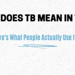 What Does TB Mean in Text? Here's What People Actually Use It For