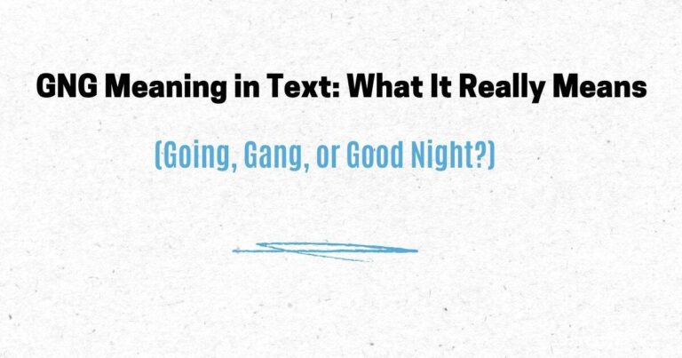 GNG Meaning in Text: What It Really Means (Going, Gang, or Good Night?)