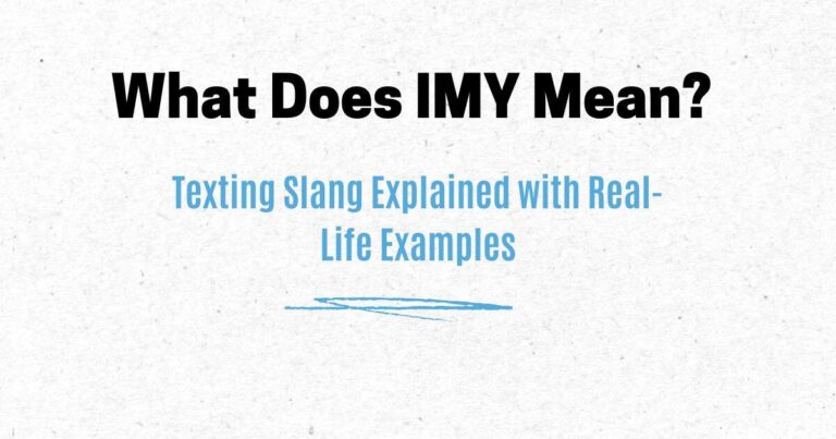 What Does IMY Mean? Texting Slang Explained with Real-Life Examples