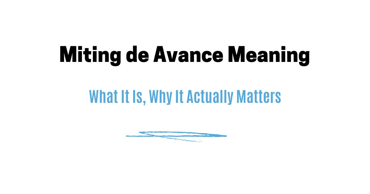 Miting de Avance Meaning — What It Is, Why It Actually Matters