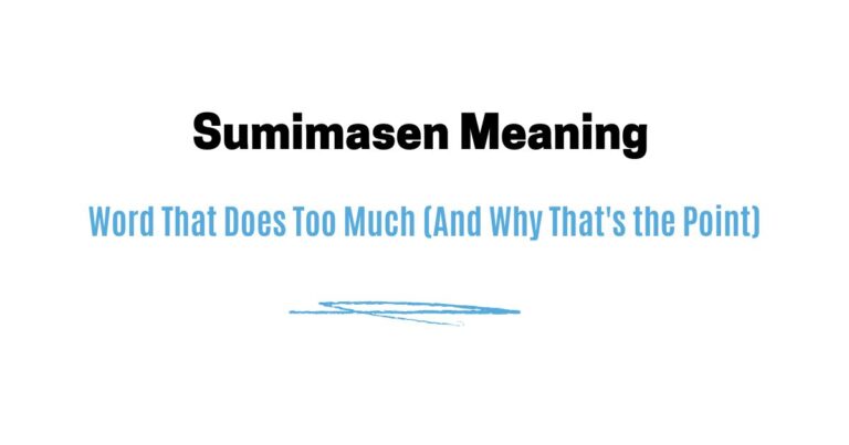 Sumimasen Meaning — Word That Does Too Much (And Why That's the Point)