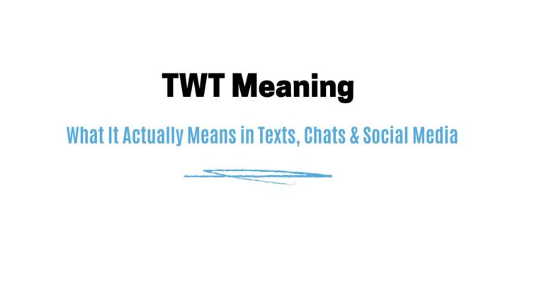 TWT Meaning — What It Actually Means in Texts, Chats & Social Media