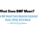What Does BMF Mean? Every Meaning Explained Simply