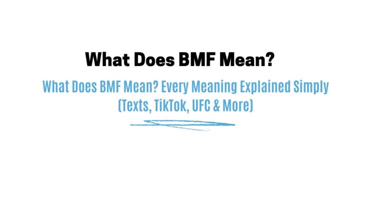 What Does BMF Mean? Every Meaning Explained Simply