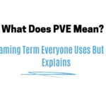 What Does PVE Mean? The Gaming Term Everyone Uses But Nobody Explains