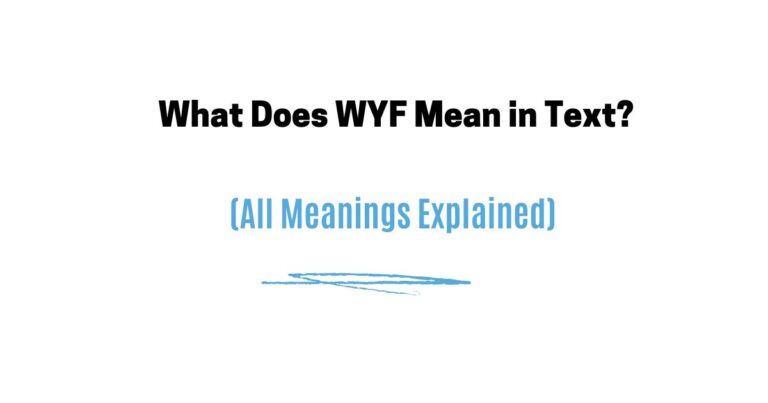 What Does WYF Mean in Text? (All Meanings Explained) 2026